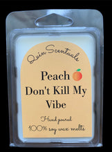 Load image into Gallery viewer, Peach Don't Kill My Vibe 100% Soy Wax Melts