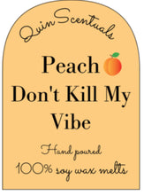 Load image into Gallery viewer, Peach Don&#39;t Kill My Vibe 100% Soy Wax Melts
